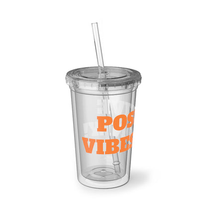 Suave Acrylic Cup (Print - Positive Vibes Only!)