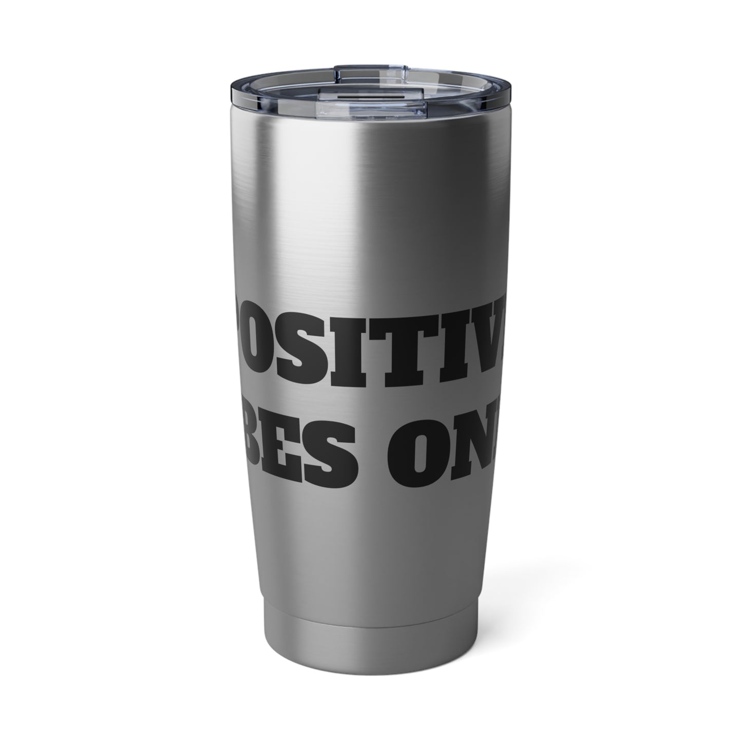 Vagabond 20oz Tumbler (Print - Positive Vibes Only!