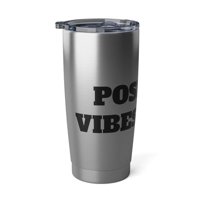 Vagabond 20oz Tumbler (Print - Positive Vibes Only!