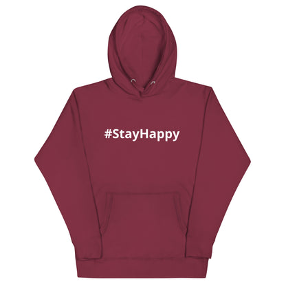 Unisex Hoodie (#StayHappy)