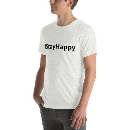 Unisex t-shirt (#StayHappy)