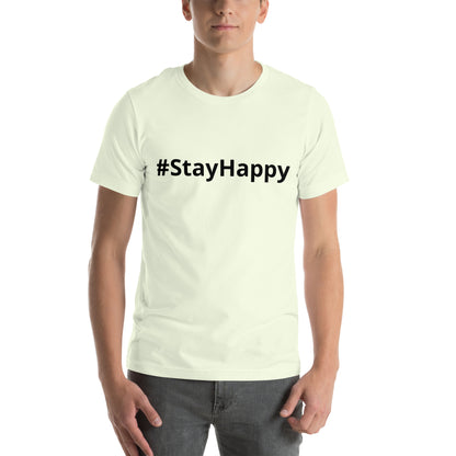 Unisex t-shirt (#StayHappy)