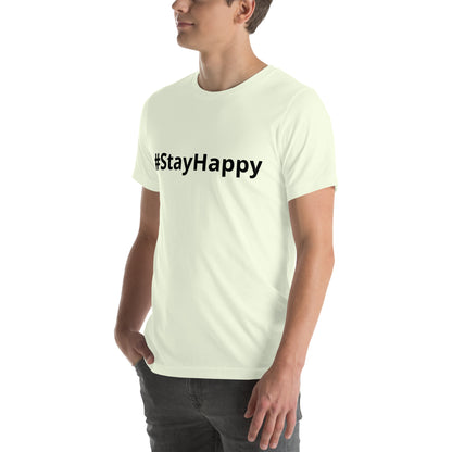 Unisex t-shirt (#StayHappy)