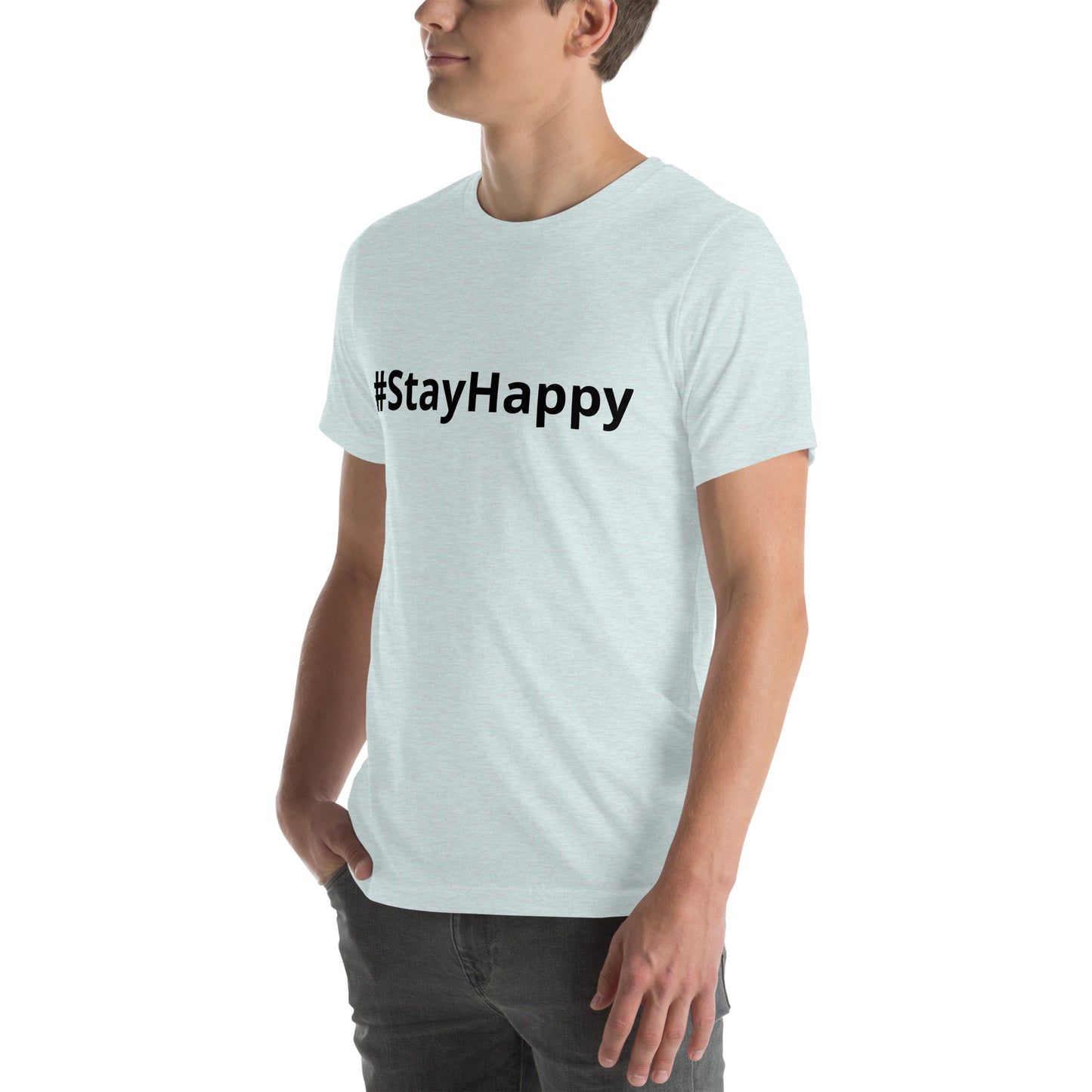 Unisex t-shirt (#StayHappy)