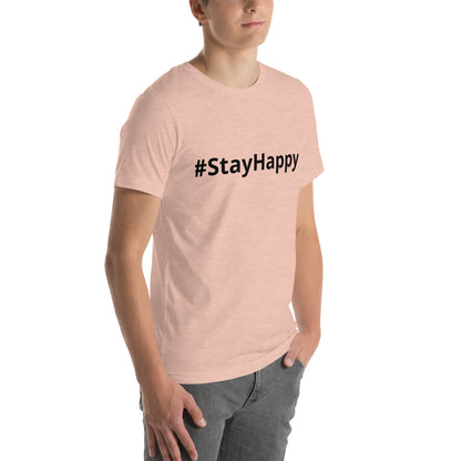 Unisex t-shirt (#StayHappy)