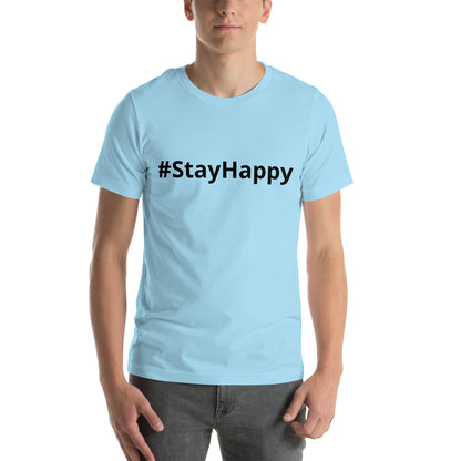 Unisex t-shirt (#StayHappy)