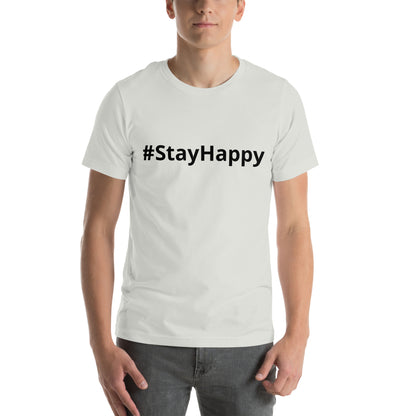 Unisex t-shirt (#StayHappy)