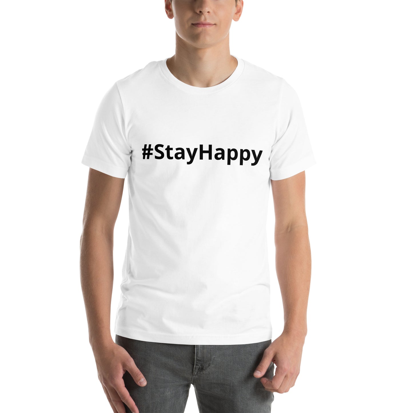 Unisex t-shirt (#StayHappy)