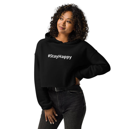 Crop Hoodie (#StayHappy)